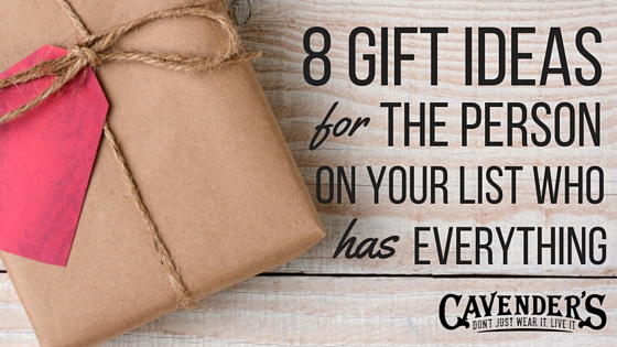 8 Gift Ideas for the Person On Your List Who Has Everything