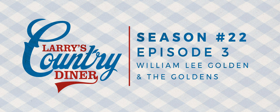 Larry's Country Diner with William Lee Golden & The Goldens (S22:E3)