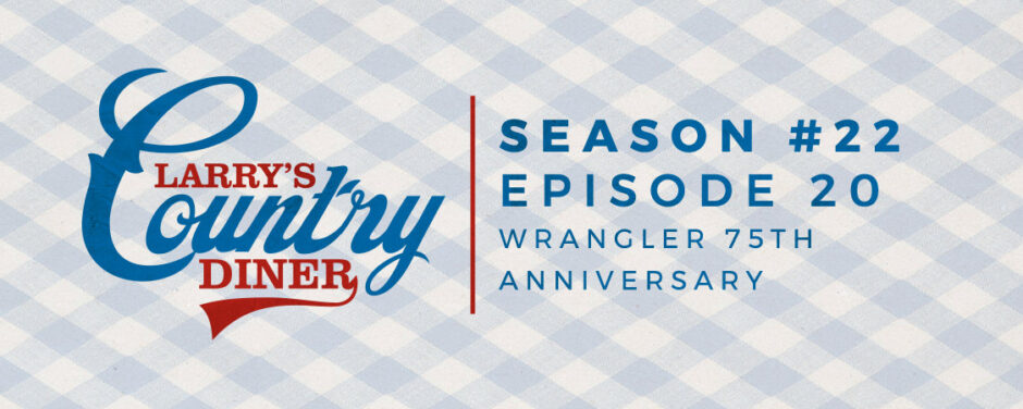 Larry's Country Diner Celebrating Wrangler's 75th Anniversary Featured Image