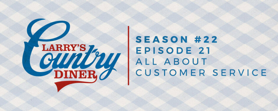 Larry's Country Diner All About Customer Service (S22:E21) Featured Image