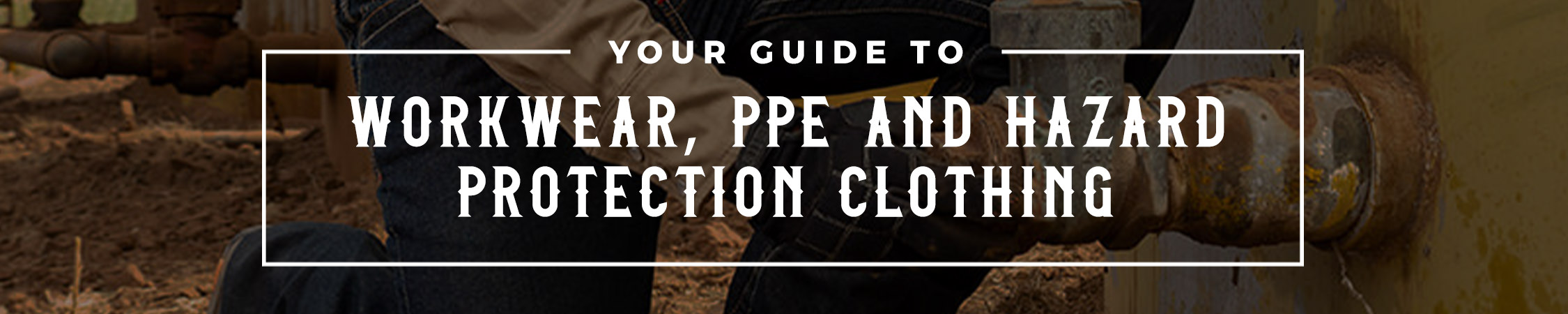 Your Guide to Workwear, PPE, and Hazard Protection Clothing